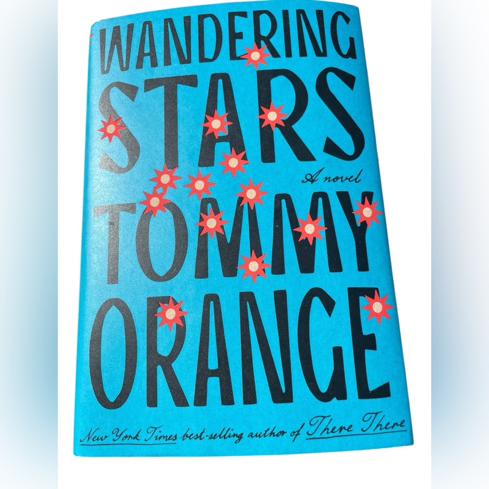 Wandering Stars Book Novel by Tommy Orange Hardcover New Condition